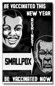 Poster created prior to 1979 promoting the importance of Smallpox/Measles vaccination. This poster is part of a series of posters collected throughout the world on smallpox and/or measles vaccination. In 1966, the CDC began the worldwide smallpox eradication campaign in Africa and by 1979 the world was declared smallpox-free. From the Public Health Image Library.